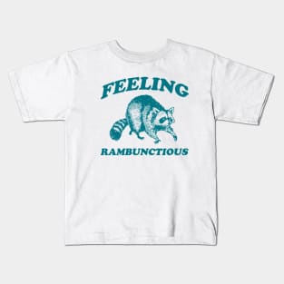 Feeling Rambunctious, Raccoon T Shirt, Weird T Shirt, Meme T Shirt, Trash Panda T Shirt, Unisex Kids T-Shirt